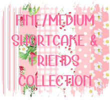 Load image into Gallery viewer, SHORTCAKE & FRIENDS Collection (FINE/MEDIUM)