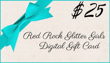 Load image into Gallery viewer, Red Rock Glitter Girls *DIGITAL* Gift Card