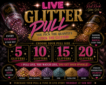 Load image into Gallery viewer, LIVE GLITTER PULL
