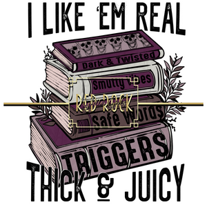 I Like Em Real Thick & Juicy