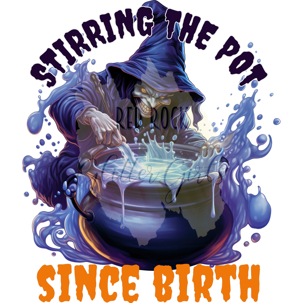 Stirring The Pot Since Birth