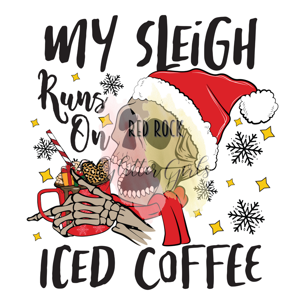 My Sleigh Runs On Iced Coffee