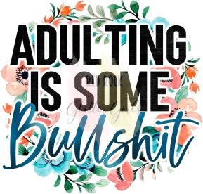 Adulting Is Some Bullshit - White Vinyl