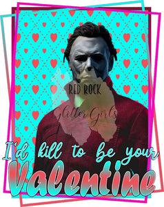 Michael I'd Kill To Be Your Valentine