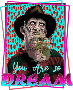 Freddy You Are So Dream