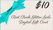 Load image into Gallery viewer, Red Rock Glitter Girls *DIGITAL* Gift Card
