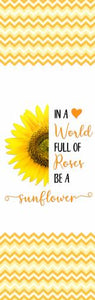 In A World Full Of Roses Be A Sunflower Pen Wrap - Clear Vinyl